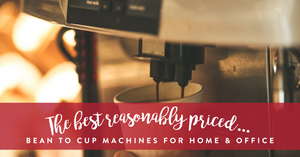 The best reasonably priced bean-to-cup espresso machines for home or office
