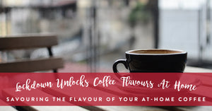 Lockdown Unlocks Coffee Flavours At Home