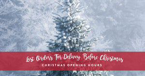 Last Orders For Christmas & Christmas Holiday Hours
