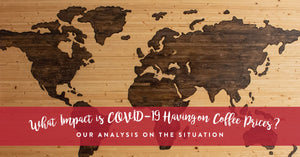 What Impact is COVID-19 Having on Coffee Prices?