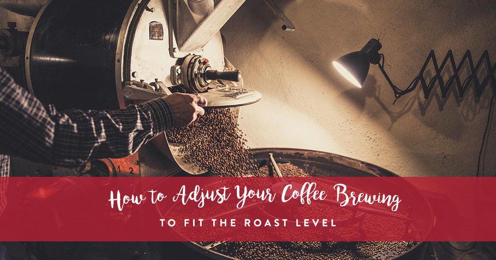 How to Adjust Your Coffee Brewing to Fit The Roast Level